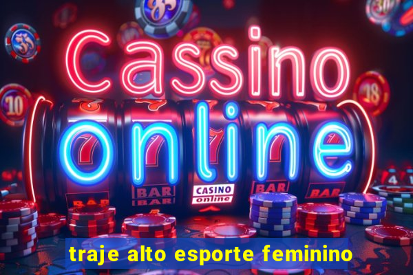 traje alto esporte feminino